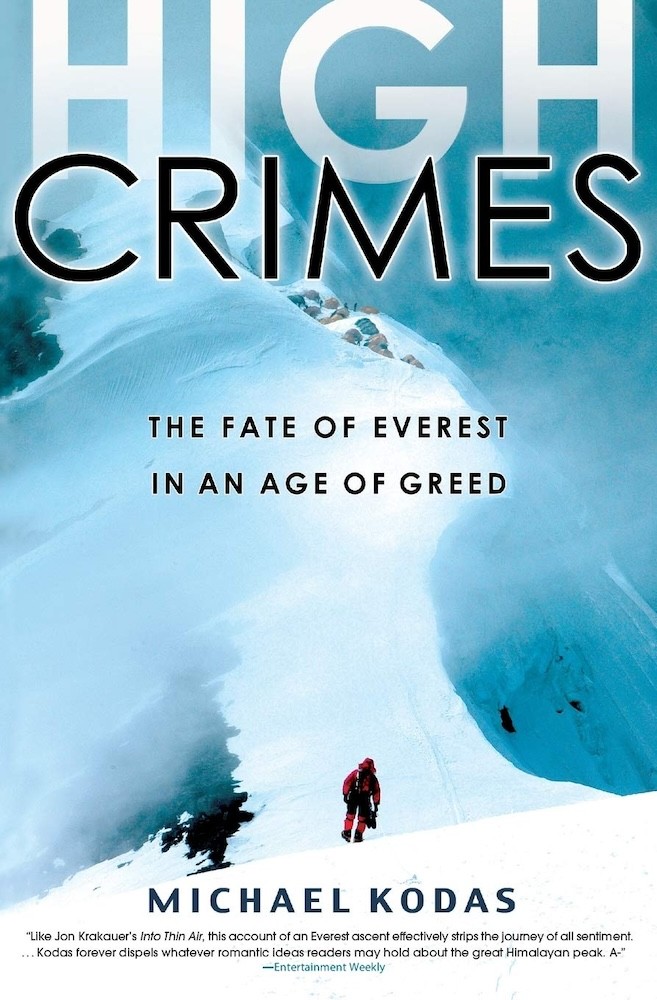 High Crimes: The Fate of Everest in an Age of Greed by Michael Kodas